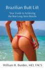 Brazilian Butt Lift : Your Guide to Achieving the Best Long-Term Results - Book