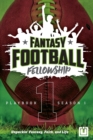 The Fantasy Football Fellowship Playbook (Revised 2021) : Season 1 - Book