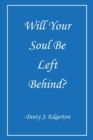 Will Your Soul Be Left Behind? - Book