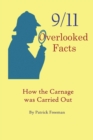 9/11 Overlooked Facts : How the Carnage Was Carried Out - Book