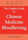 The Complete Guide To Chinese Medicine Bloodletting - Book