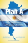 Plan A : The Transformation of Argentina's Economy - Book