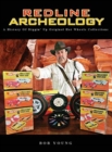 Redline Archeology : A History of Diggin' up Original Hot Wheels Collections - Book