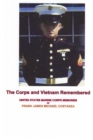 The Corps and Vietnam Remembered : United States Marine Corps Memories of Frank James Michael Costanza - Book