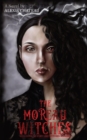 The Moreau Witches : Hell Hath No Fury Like Witches Scorned - Book