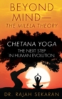 Beyond Mind : Milela Theory and Chetana Yoga the Next Step in Human Evolution - Book