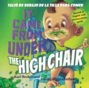 It Came from Under the High Chair - Salio de debajo de la silla para comer : A Mystery (in English & Spanish) - Book