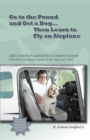 Go to the Pound and Get a Dog Then Learn to Fly an Airplane : Life's Lessons Acquired by a Country Lawyer from the Courthouse Square to the Supreme Court - eBook
