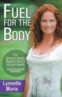 Fuel for the Body : Tools for Radiant Skin, Optimum Weight & Vibrant Health - Book