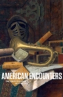 American Encounters : The Simple Pleasures of Still Life - Book