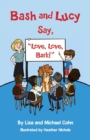Bash and Lucy Say, "Love, Love, Bark!" - Book