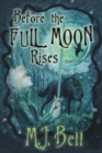 Before the Full Moon Rises - Book