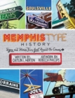 Memphis Type History : Signs and Stories from Just Around the Corner - Book