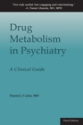 Drug Metabolism in Psychiatry : A Clinical Guide - Book