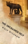 The Unchained Self : The Wolf Guide to Life - Book