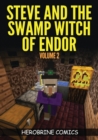 Steve and the Swamp Witch of Endor : The Ultimate Minecraft Comic Book Volume 2 - Book