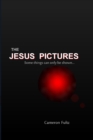 The Jesus Pictures : Some Things Can Only Be Shown - Book
