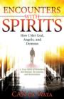 Encounters with Spirits : How I Met God, Angels, and Demons - Book