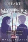 Heart of Mystery : Book 2 of the Changing Hearts of Ixdahan Daherek - Book