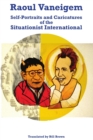 Raoul Vaneigem : Self-Portraits and Caricatures of the Situationist International - Book
