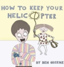 How to Keep Your Helicopter - Book