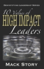 10 Values of High Impact Leaders : Demystifying Leadership Series - Book