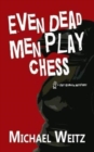 Even Dead Men Play Chess - Book