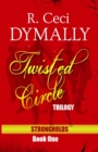 Twisted Circle : Trilogy: Strongholds: Book One - Book