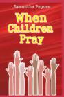 When Children Pray - Book
