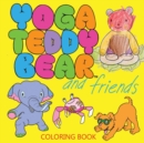 Yoga Teddy Bear and Friends : Coloring Book - Book