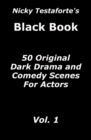 Nicky Testaforte's Black Book : 50 Original Dark Drama and Comedy Scenes for Actors - Book