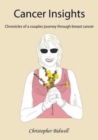 Cancer Insights : Chronicles of a Couples Journey Through Breast Cancer - Book