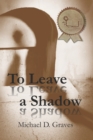 To Leave a Shadow - Book