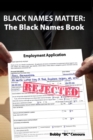 Black Names Matter : The Black Names Book - Book