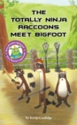 The Totally Ninja Raccoons Meet Bigfoot - Book