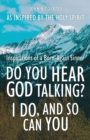 Do You Hear God Talking I Do and So Can You - Book