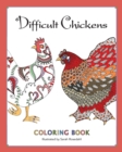 Difficult Chickens : Coloring Book - Book