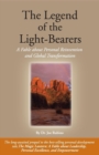 The Legend of the Light-Bearers : A Fable about Personal Reinvention and Global Transformation - eBook