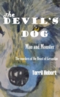 The Devil's Dog : Man and Monster - Book