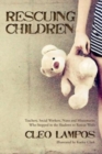 Rescuing Children : Teachers, Social Workers, Nuns and Missionaries Who Stepped in the Shadows to Rescue Waifs - Book