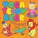 Yoga Teddy Bear & Friends Too : Coloring Book - Book