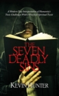 Seven Deadly Sins: A Modern Day Interpretation of Humanity's Toxic Challenges With a Practical Spiritual Twist - Book