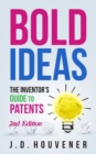 Bold Ideas : The Inventor's Guide to Patents - Book