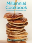 Millennial Cookbook : How the Guy Next Door Learned to Cook - Book