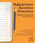Egyptian Arabic Diaries : Reading and Listening Practice in Authentic Spoken Arabic - Book