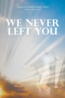 We Never Left You - Book