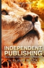 Independent Publishing : The Nuts & Bolts of Self-Publishing Your Own Book - Book