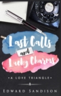 Last Calls and Lucky Charms : A Love Triangle - Book