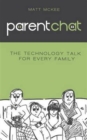 Parent Chat : The Technology Talk for Every Family - Book