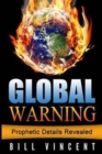 Global Warning : Prophetic Details Revealed - Book